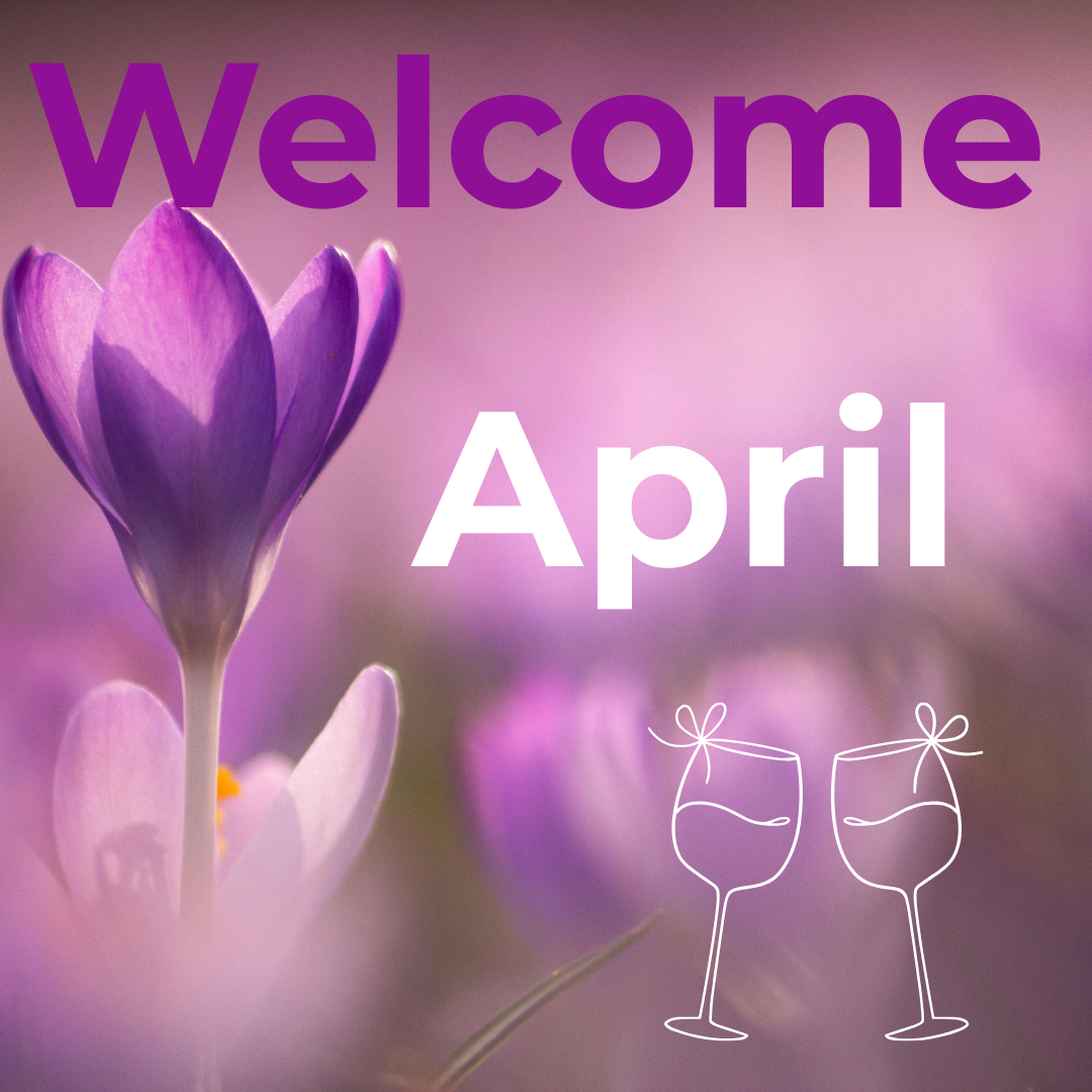 Welcome April: Bloom, Sip & Celebrate Small Joys