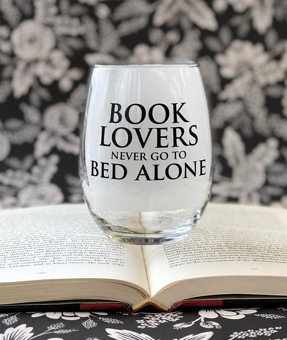 Book Lovers Never Go to Bed Alone Wine Glass | Reader Gift for Book Lovers