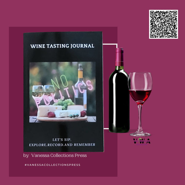 VWA Wine Tasting Journal: No Politics- Features: Wine TAG System (Taste, Aroma and General Impressions)