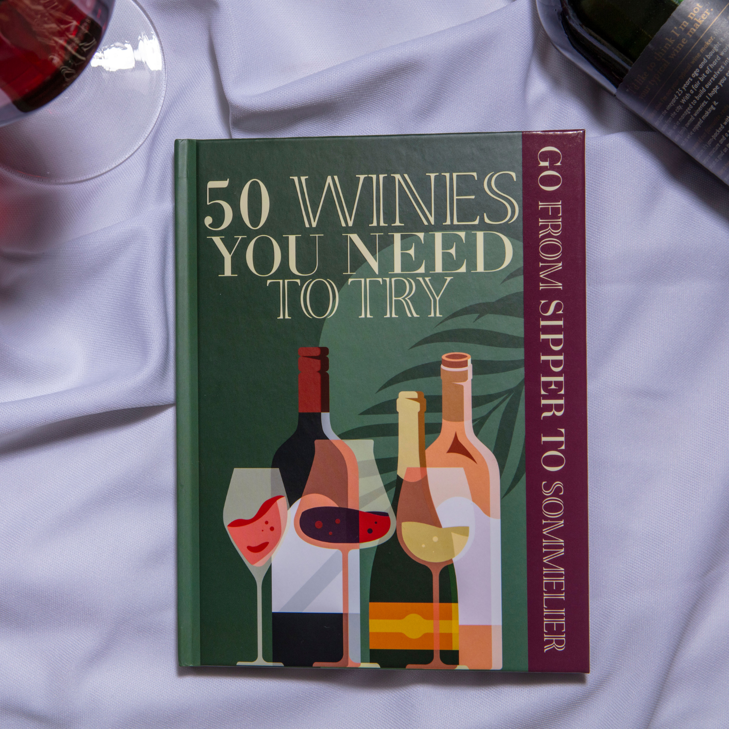 50 Wines To Try: From Sipper to Sommelier – Wine Lover Gift Book