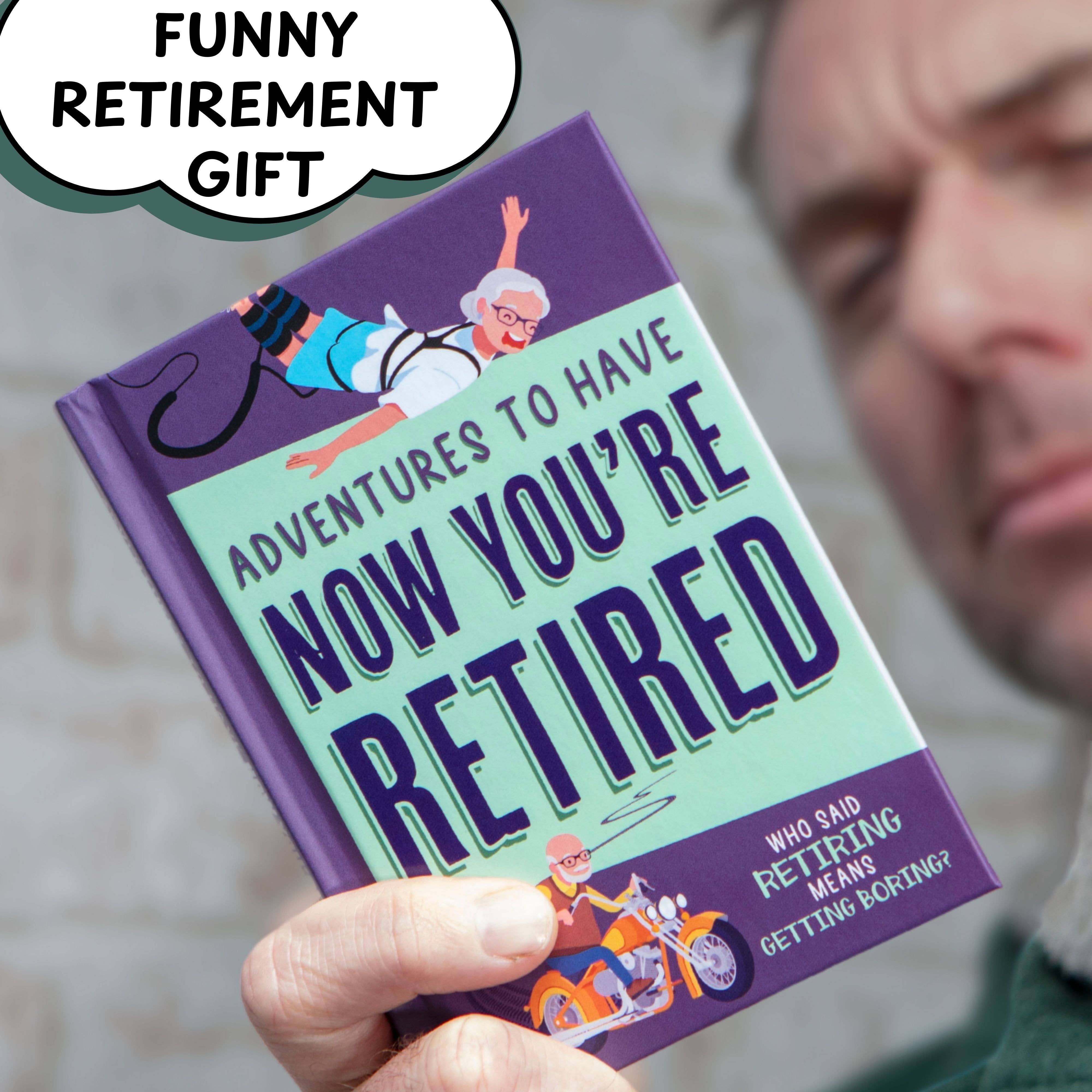 Adventures To Have Now You're Retired | Retirement Gift Book